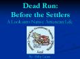Dead Run: Before the Settlers PowerPoint PPT Presentation