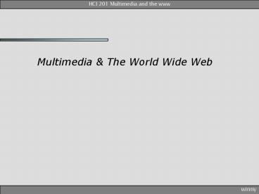 HCI 201 Multimedia and the www. URL: Universal ... Pi