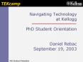 Navigating Technology at Kellogg PhD Student Orientation Daniel Rebac September 19, 2003 PowerPoint PPT Presentation