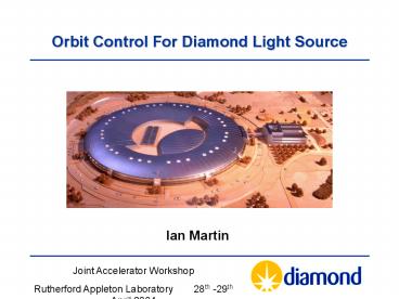 Orbit Control For Diamond Light Source