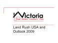 Land Rush USA and Outlook 2009 PowerPoint PPT Presentation