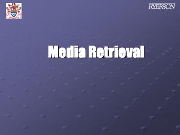 Media Retrieval