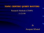 TOPIC CENTRIC QUERY ROUTING