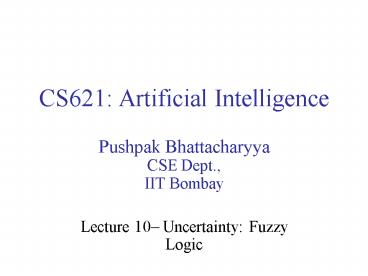 CS621: Artificial Intelligence