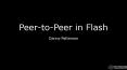 PeertoPeer in Flash Danny Patterson PowerPoint PPT Presentation