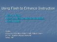 Using Flash to Enhance Instruction PowerPoint PPT Presentation