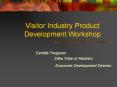 Visitor Industry Product Development Workshop PowerPoint PPT Presentation