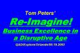 Tom Peters ReImagine Business Excellence in a Disruptive Age QADExploreOrlando05.19.2003