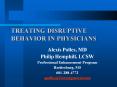 TREATING DISRUPTIVE BEHAVIOR IN PHYSICIANS PowerPoint PPT Presentation