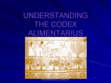 UNDERSTANDING THE CODEX ALIMENTARIUS