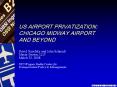 US AIRPORT PRIVATIZATION: CHICAGO MIDWAY AIRPORT AND BEYOND PowerPoint PPT Presentation
