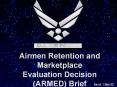 Airmen%20Retention%20and%20Marketplace%20Evaluation%20Decision%20SrA PowerPoint PPT Presentation
