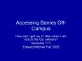 Accessing Barney OffCampus PowerPoint PPT Presentation