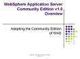 WebSphere Application Server Community Edition v1.0 Overview PowerPoint PPT Presentation