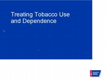 Treating Tobacco Use and Dependence
