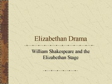 PPT – Elizabethan Drama PowerPoint presentation | free to view - id ...