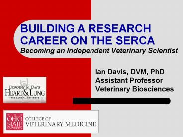 BUILDING A RESEARCH CAREER ON THE SERCA Becoming an Independent Veterinary Scientist