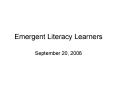 Emergent Literacy Learners PowerPoint PPT Presentation