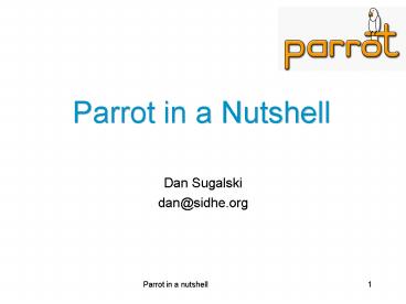 Parrot in a Nutshell