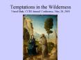 Temptations in the Wilderness Vinod Shah, CCIH Annual Conference, May 28, 2005 PowerPoint PPT Presentation
