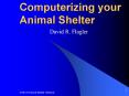 Computerizing your Animal Shelter PowerPoint PPT Presentation