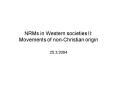 NRMs in Western societies II: Movements of nonChristian origin PowerPoint PPT Presentation