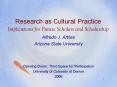 Research as Cultural Practice Implications for Future Scholars and Scholarship PowerPoint PPT Presentation