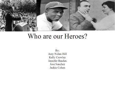 Who are our Heroes
