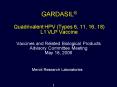 GARDASIL Quadrivalent HPV Types 6, 11, 16, 18 L1 VLP Vaccine PowerPoint PPT Presentation
