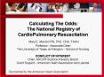 Calculating The Odds: The National Registry of CardioPulmonary Resuscitation Mary E. Mancini RN, PhD PowerPoint PPT Presentation