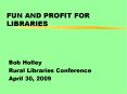 FUN AND PROFIT FOR LIBRARIES PowerPoint PPT Presentation