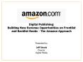Digital Publishing: Building New Revenue Opportunities on Frontlist and Backlist Books The Amazon Ap