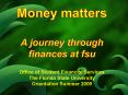 MONEY MATTERS: A SURVIVAL GUIDE TO FINANCES AT FSU PowerPoint PPT Presentation