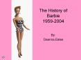 The History of Barbie 1959-2004 PowerPoint PPT Presentation
