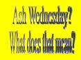Ash%20Wednesday? PowerPoint PPT Presentation