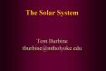 The Solar System Tom Burbine tburbinemtholyoke.edu PowerPoint PPT Presentation