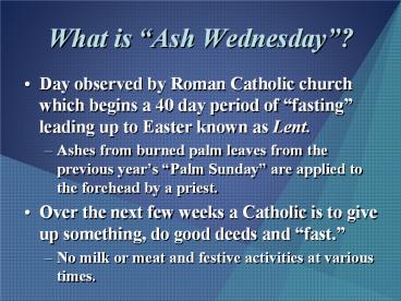 What is 'Ash Wednesday' ... Ash Wed' in 7th Century. Shoul