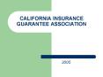 CALIFORNIA INSURANCE GUARANTEE ASSOCIATION PowerPoint PPT Presentation