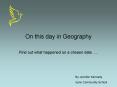 On this day in Geography PowerPoint PPT Presentation