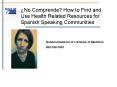 No Comprende How to Find and Use Health Related Resources for Spanish Speaking Communities PowerPoint PPT Presentation