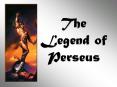 The Legend of Perseus PowerPoint PPT Presentation