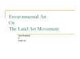Environmental Art Or The Land Art Movement PowerPoint PPT Presentation