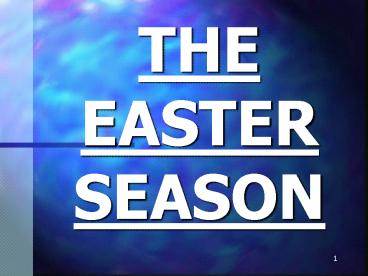 THE EASTER SEASON
