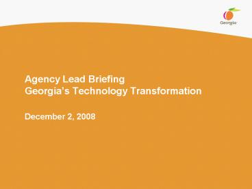 Agency Lead Briefing Georgias Technology Transformation