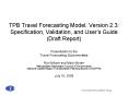 TPB Travel Forecasting Model, Version 2.3: Specification, Validation, and Users Guide Draft Report PowerPoint PPT Presentation
