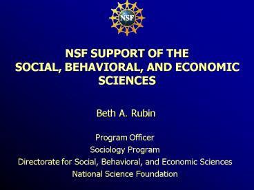 NSF SUPPORT OF THE SOCIAL, BEHAVIORAL, AND ECONOMIC SCIENCES