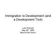 Immigration Is Development and a Development Tool PowerPoint PPT Presentation
