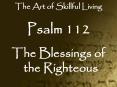Psalm 112: The Blessings of the Righteous PowerPoint PPT Presentation