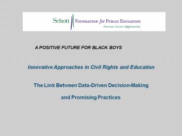 A POSITIVE FUTURE FOR BLACK BOYS