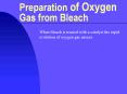 Preparation of Oxygen Gas from Bleach PowerPoint PPT Presentation
